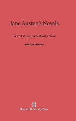 Jane Austen's Novels by Julia Prewitt Brown