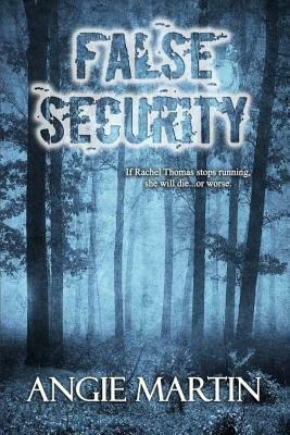 False Security by Angie Martin