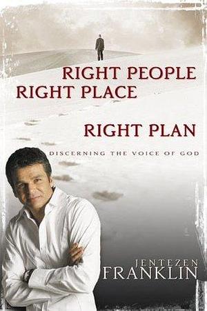 Right People Right Place Right Plan by Franklin Jentezen, Franklin Jentezen