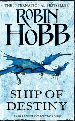 Ship of Destiny by Robin Hobb