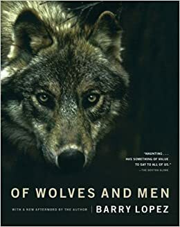 Of Wolves and Men by Barry López