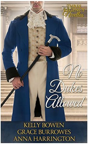 No Dukes Allowed by Kelly Bowen, Grace Burrowes, Anna Harrington