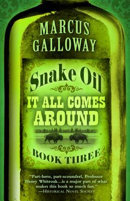 Snake Oil: It All Comes Around by Marcus Galloway