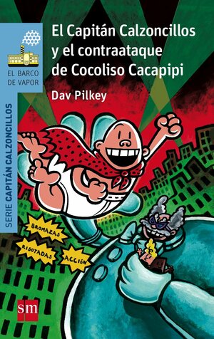 El Capitán Calzoncillos y el contraataque de Cocoliso Cacapipi by Dav Pilkey