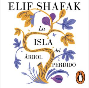 La isla del árbol perdido by Elif Shafak