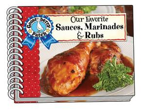 Our Favorite Sauces, Marinades & Rubs by Gooseberry Patch