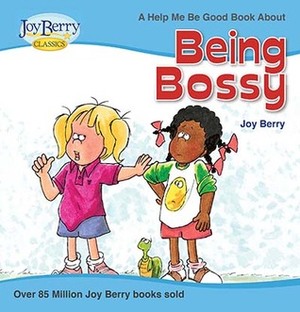 Being Bossy by Joy Berry