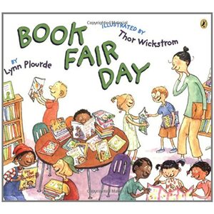 Book Fair Day by Lynn Plourde, Thor Wickstrom