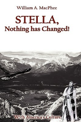 Stella, Nothing Has Changed by Bill MacPhee