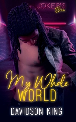 My Whole World by Davidson King