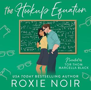 The Hookup Equation by Roxie Noir