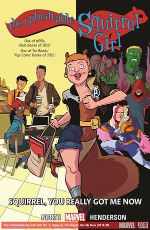 The Unbeatable Squirrel Girl, Vol. 3: Squirrel, You Really Got Me Now by Ryan North