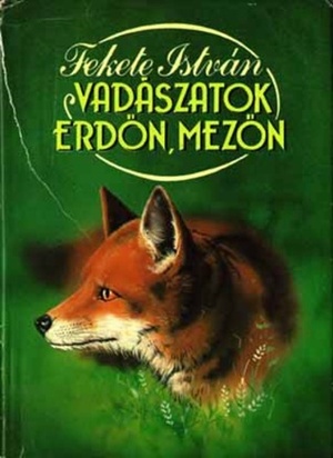 Vadászatok erdőn, mezőn by István Fekete