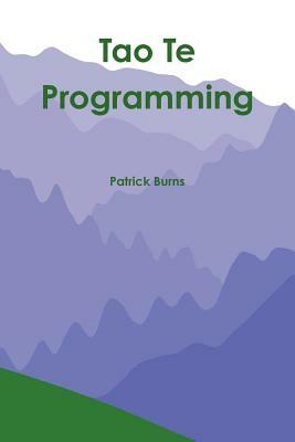Tao Te Programming by Patrick Burns
