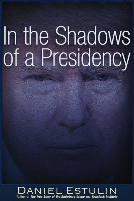 In the Shadows of a Presidency by Daniel Estulin