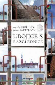 Ubojice s razglednice by Liza Marklund, James Patterson