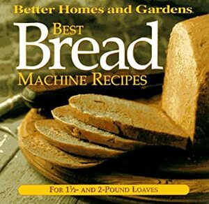 Best Bread Machine Recipes: For 1-1/2 and 2 Pound Loaves by Jennifer Darling