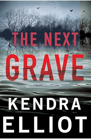 The Next Grave by Kendra Elliot