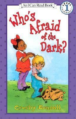Who's Afraid of the Dark? by Crosby Bonsall