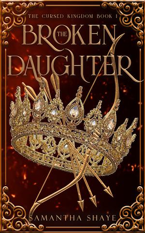 The Broken Daughter by Samantha Shaye