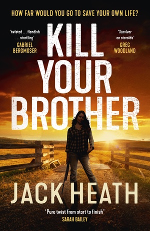 Kill Your Brother by Jack Heath