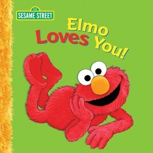 Elmo Loves You Big Book: A Sesame Street Big Book by Sarah Albee, Maggie Swanson