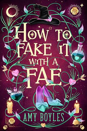 How to Fake It with a Fae by Amy Boyles