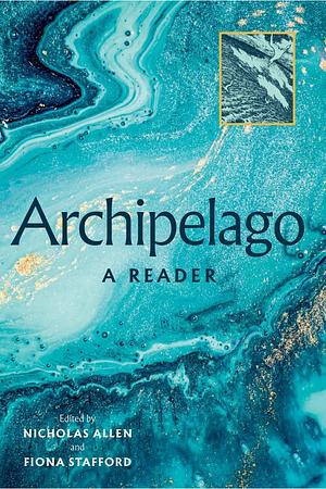 Archipelago: A Reader by Nicholas Allen Poret, Fiona Stafford