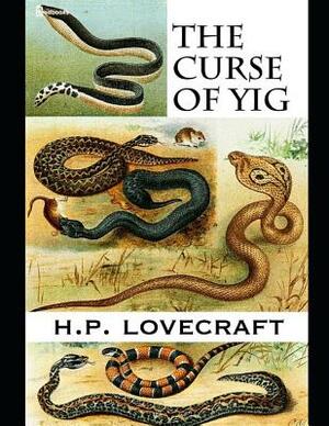 The Curse of Yig: ( Annotated ) by H.P. Lovecraft