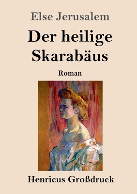 Der heilige Skarabäus (Großdruck) by Else Jerusalem