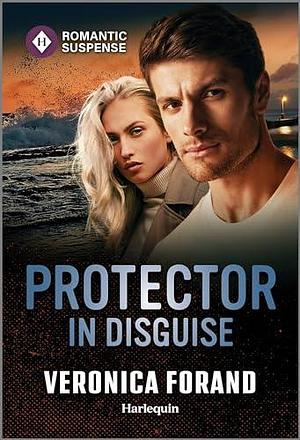 Protector in Disguise by Veronica Forand