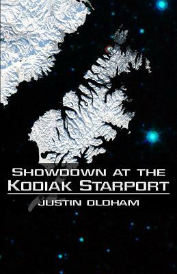 Showdown at the Kodiak Starport by Justin Oldham