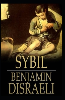 Sybil, or the two Nations Illustrated by Benjamin Disraeli