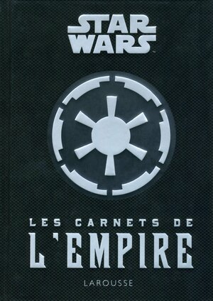 Star Wars: Les Carnets de L'Empire by Daniel Wallace
