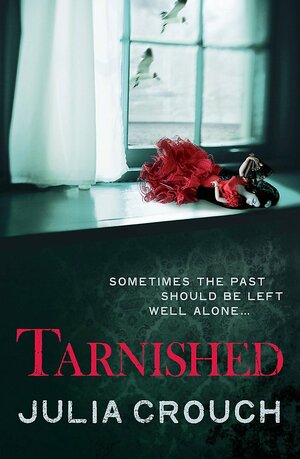 Tarnished by Julia Crouch