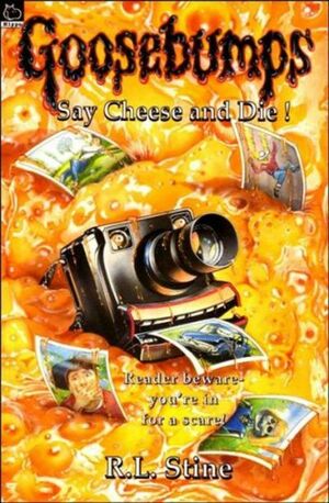 Say Cheese and Die! by R.L. Stine