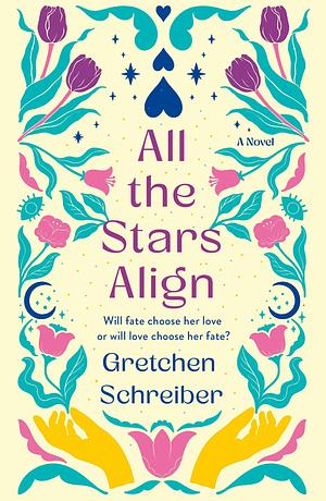 All the Stars Align by Gretchen Schreiber