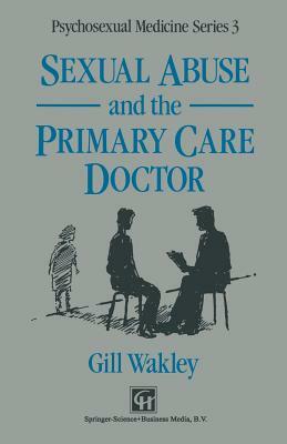 Sexual Abuse and the Primary Care Doctor by Gill Wakley