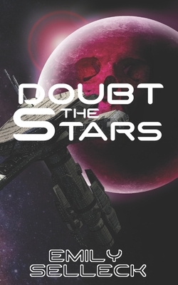 Doubt The Stars by Emily Selleck