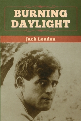 Burning Daylight by Jack London