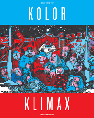 Kolor Klimax: Nordic Comics Now by Peter Kielland, Joakim Pirinen, Amanda Vähämäki, Kolbeinn Karlsson, Bendik Kaltenborn, Joanna Hellgren, Mårdøn Smet, Jenni Rope, Rui Tenreiro, Aapo Rapi, Signe Parkins, Mari Ahokoivu, Gitte Broeng, Tommi Mutsuri, Joanna Rubin Dranger, Christopher Nielsen, Ville Ranta, Matthias Wivel, Mikkel Damsbo, Emelie Östergren, Vanessa Baird, Johan F. Krarup, Thomas Thorhauge