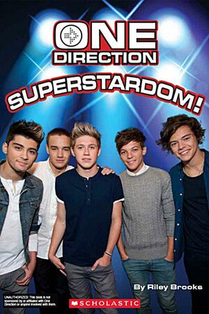 One Direction: Superstardom! by Riley Brooks