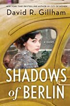 Shadows of Berlin by David R. Gillham