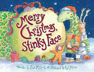 Merry Christmas, Stinky Face by Cyd Moore, Lisa McCourt