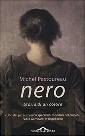 Nero. Storia di un colore by Michel Pastoureau