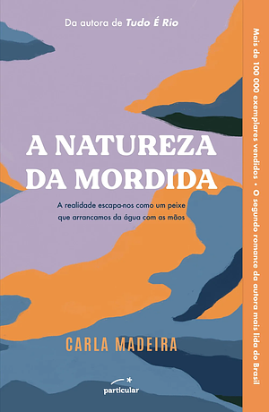 A Natureza da Mordida by Carla Madeira