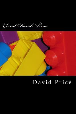 Count Dumb Time by David Price