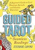 Guided Tarot Box Set: Illustrated Book and Rider Waite Smith Tarot Deck by Stefanie Caponi