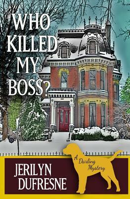 Who Killed My Boss? by Jerilyn DuFresne