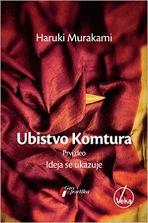 Ubistvo Komtura, Prvi deo - Ideja se ukazuje by Haruki Murakami